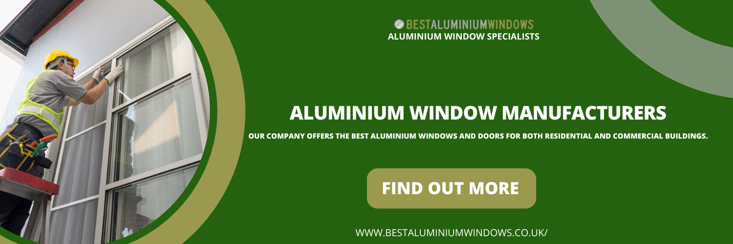 Aluminium Window Manufacturers