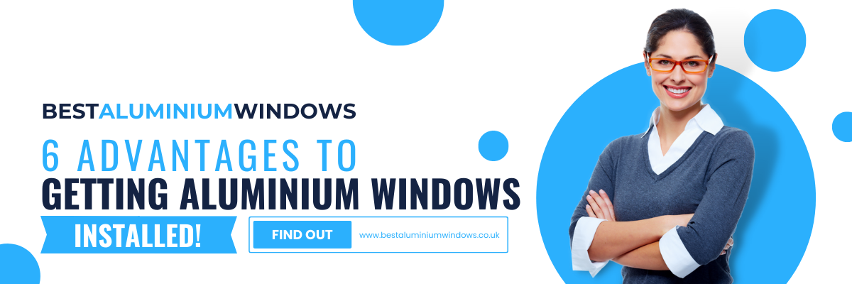 Advantages of Aluminium Windows