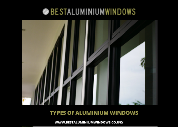 Types of Aluminium Windows