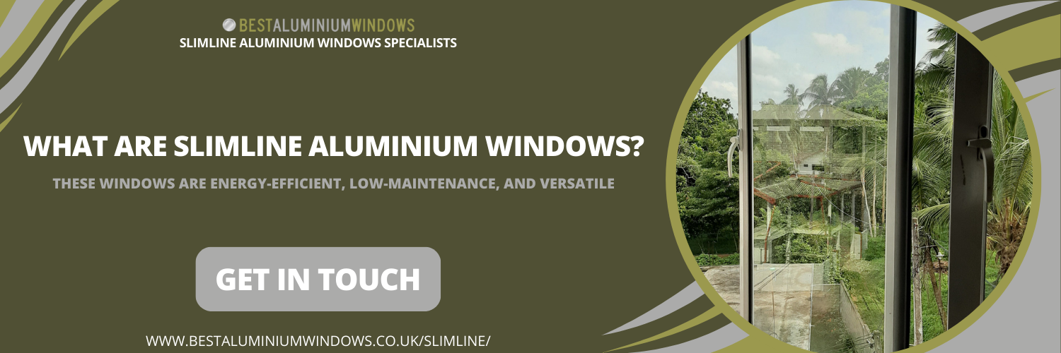 What are Slimline Aluminium Windows